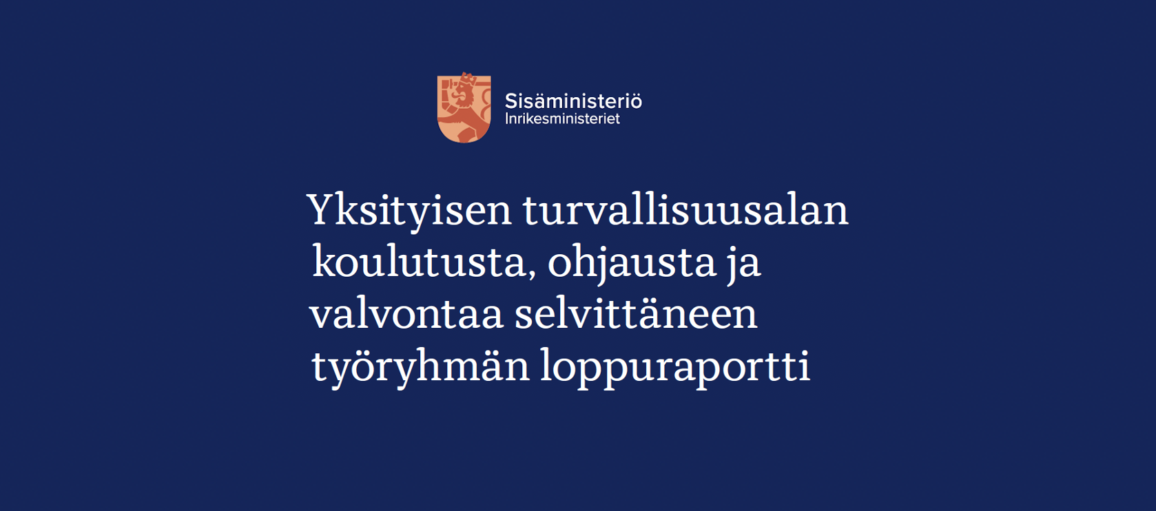 Sisäministeriön pitäisi käynnistää yksityisen turvallisuusalan lainsäädäntöhanke